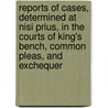 Reports Of Cases, Determined At Nisi Prius, In The Courts Of King's Bench, Common Pleas, And Exchequer door William Moody
