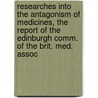 Researches Into The Antagonism Of Medicines, The Report Of The Edinburgh Comm. Of The Brit. Med. Assoc door John Hughes Bennett