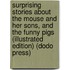 Surprising Stories About The Mouse And Her Sons, And The Funny Pigs (Illustrated Edition) (Dodo Press)