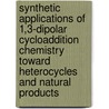 Synthetic Applications of 1,3-Dipolar Cycloaddition Chemistry Toward Heterocycles and Natural Products door Albert Padwa