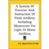 System Of Exercise And Instruction Of Field-Artillery Including Maneuvers For Light Or Horse Artillery