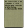 The Confiscation Of The Proceeds Of Crime (Designated Countries And Territories) (Scotland) Order 1999 by Great Britain