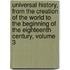 Universal History, From The Creation Of The World To The Beginning Of The Eighteenth Century, Volume 3