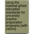 Using The National Gifted Education Standards For University Teacher Preparation Programs [with Cdrom]