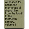Witnesses For Christ And Memorials Of Church Life: From The Fourth To The Thirteenth Century, Volume 1 door Edward Backhouse