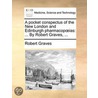 A Pocket Conspectus Of The New London And Edinburgh Pharmacopã¯Â¿Â½Ias: ... By Robert Graves, ... door Onbekend