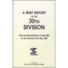Brief History Of The 30th Division From Its Reconstitution In July, 1918 To The Armistice 11th Nov 1918 door Anon