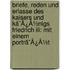 Briefe, Reden Und Erlasse Des Kaisers Und Kã¯Â¿Â½Nigs Friedrich Iii: Mit Einem Portrã¯Â¿Â½T