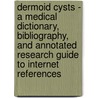 Dermoid Cysts - A Medical Dictionary, Bibliography, and Annotated Research Guide to Internet References door Icon Health Publications