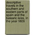 Descriptive Travels In The Southern And Eastern Parts Of Spain And The Balearic Isles, In The Year 1809