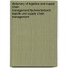 Dictionary Of Logistics And Supply Chain Management/Fachworterbuch Logistik Und Supply Chain Management door Jens Kiesel