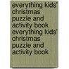 Everything Kids' Christmas Puzzle and Activity Book Everything Kids' Christmas Puzzle and Activity Book by Jennifer A. Ericsson
