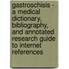 Gastroschisis - A Medical Dictionary, Bibliography, and Annotated Research Guide to Internet References door Icon Health Publications