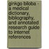 Ginkgo Biloba - A Medical Dictionary, Bibliography, and Annotated Research Guide to Internet References