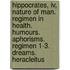 Hippocrates, Iv, Nature Of Man. Regimen In Health. Humours. Aphorisms. Regimen 1-3. Dreams. Heracleitus