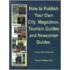 How to Publish City & Regional Magazines, Newcomer Guides, Tourism Guides and Quality of Life Magazines