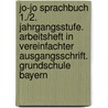 Jo-Jo Sprachbuch 1./2. Jahrgangsstufe. Arbeitsheft in Vereinfachter Ausgangsschrift. Grundschule Bayern by Unknown