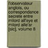 L'Observateur Anglois, Ou Correspondance Secrete Entre Milord All'Eye Et Milord Alle'Ar [Sic], Volume 8