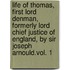 Life Of Thomas, First Lord Denman, Formerly Lord Chief Justice Of England, By Sir Joseph Arnould.Vol. 1