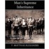 Man's Supreme Inheritance Conscious Guidance And Control In Relation To Human Evolution In Civilization