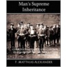 Man's Supreme Inheritance Conscious Guidance And Control In Relation To Human Evolution In Civilization door F. Matthias Alexander