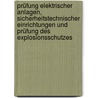 Prüfung elektrischer Anlagen, sicherheitstechnischer Einrichtungen und Prüfung des Explosionsschutzes by Manfred Grapentin