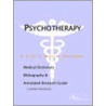 Psychotherapy - A Medical Dictionary, Bibliography, and Annotated Research Guide to Internet References by Icon Health Publications