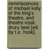 Reminiscences Of Michael Kelly Of The King's Theatre, And Theatre Royal, Drury Lane [Ed. By T.E. Hook].