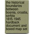 The Historical Boundaries Between Bosnia, Croatia, Serbia 1815-1945 Hardback Document And Boxed Map Set