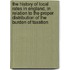 The History Of Local Rates In England, In Relation To The Proper Distribution Of The Burden Of Taxation