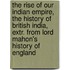 The Rise Of Our Indian Empire, The History Of British India, Extr. From Lord Mahon's History Of England