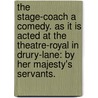 The Stage-Coach A Comedy. As It Is Acted At The Theatre-Royal In Drury-Lane: By Her Majesty's Servants. door Onbekend