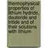 Thermophysical Properties Of Lithium Hydride, Deuteride And Tritide And Of Their Solutions With Lithium