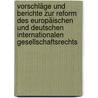 Vorschläge und Berichte zur Reform des europäischen und deutschen internationalen Gesellschaftsrechts by J. Sonnenberger
