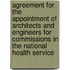 Agreement For The Appointment Of Architects And Engineers For Commissions In The National Health Service
