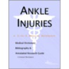 Ankle Injuries - A Medical Dictionary, Bibliography, and Annotated Research Guide to Internet References by Icon Health Publications