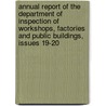 Annual Report Of The Department Of Inspection Of Workshops, Factories And Public Buildings, Issues 19-20 by Ohio. Dept. Of