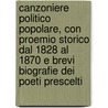 Canzoniere Politico Popolare, Con Proemio Storico Dal 1828 Al 1870 E Brevi Biografie Dei Poeti Prescelti door Raffaele Belluzzi