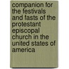 Companion For The Festivals And Fasts Of The Protestant Episcopal Church In The United States Of America by Robert Nelson