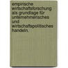 Empirische Wirtschaftsforschung als Grundlage für unternehmerisches und wirtschaftspolitisches Handeln. by Karl Heinrich Oppenländer