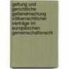 Geltung und gerichtliche Geltendmachung völkerrechtlicher Verträge im Europäischen Gemeinschaftsrecht door Antje Wünschmann