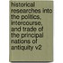 Historical Researches Into The Politics, Intercourse, And Trade Of The Principal Nations Of Antiquity V2