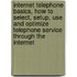 Internet Telephone Basics, How To Select, Setup, Use And Optimize Telephone Service Through The Internet