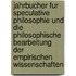 Jahrbucher Fur Speculative Philosophie Und Die Philosophische Bearbeitung Der Empirischen Wissenschaften