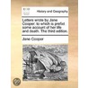 Letters Wrote By Jane Cooper: To Which Is Prefixt Some Account Of Her Life And Death. The Third Edition. door Onbekend