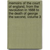 Memoirs Of The Court Of England, From The Revolution In 1688 To The Death Of George The Second, Volume 3 by John Heneage Jesse