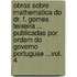 Obras Sobre Mathematica Do Dr. F. Gomes Teixeira ... Publicadas Por Ordem Do Governo Portuguse ...Vol. 4