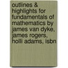 Outlines & Highlights For Fundamentals Of Mathematics By James Van Dyke, James Rogers, Holli Adams, Isbn door Cram101 Textbook Reviews