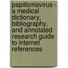 Papillomavirus - A Medical Dictionary, Bibliography, and Annotated Research Guide to Internet References door Icon Health Publications
