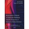 Resuscitation Of Patients In Ventricular Fibrillation From The Perspective Of Emergency Medical Services by Paul W. Baker
